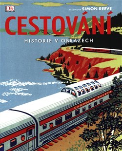 Levně Cestování - Historie v obrazech - kol.