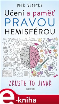 Levně Učení a paměť pravou hemisférou - Petr Vladyka