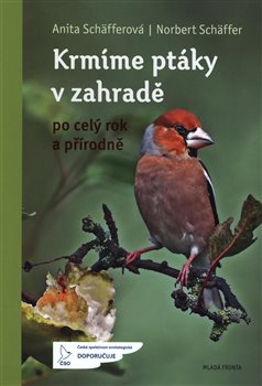 Levně Krmíme ptáky v zahradě. po celý rok a přírodně - Anita Schäfferová, Norbert Schäffer