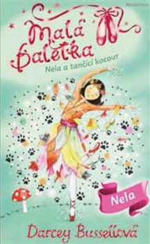 Levně Malá baletka - Nela a tančící kocour - Darcey Bussellová