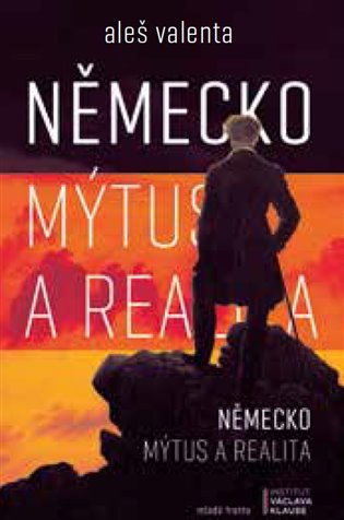 Německo: mýtus a realita - Aleš Valenta