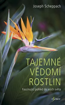 Levně Tajemné vědomí rostlin - Joseph Scheppach
