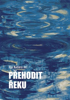 Přehodit řeku koupíte na Kosmas.cz