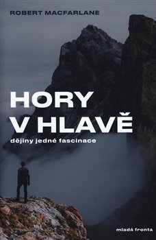 Hory v hlavě: dějiny jedné fascinace - Robert MacFarlane