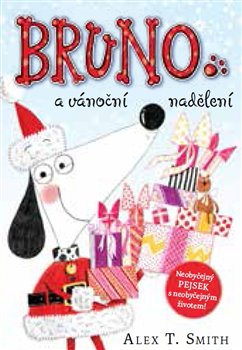 Levně Bruno a vánoční nadělení - Alex T. Smith