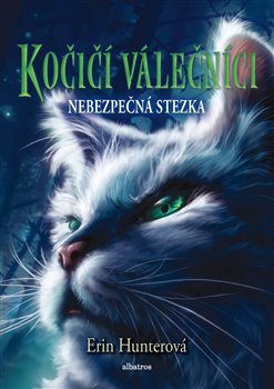 Levně Kočičí válečníci (5) - Nebezpečná stezka - Erin Hunterová
