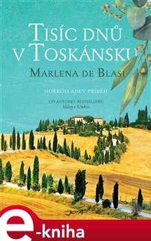 Levně Tisíc dnů v Toskánsku. Hořkosladký příběh - Marlena de Blasi e-kniha