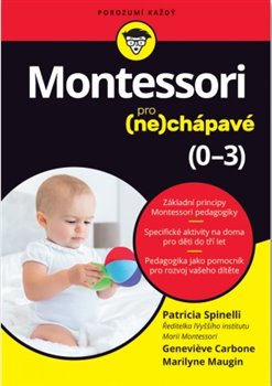 Levně Montessori pro (ne)chápavé (0–3 roky) - Patricia Spinelli, Genevieve Carbone, Marilyne Maugin