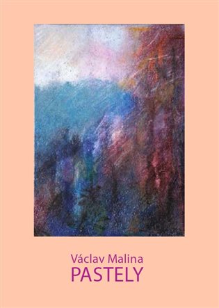 Václav Malina – Pastely - Václav Malina