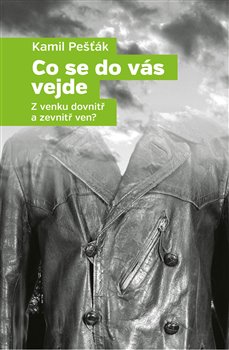 Co se do vás vejde - Z venku dovnitř a zevnitř ven? koupíte na Kosmas.cz