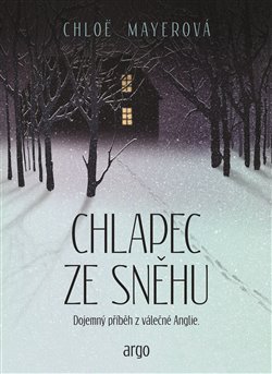 Chlapec ze sněhu - Dojemný příběh z válečné Anglie koupíte na Kosmas.cz