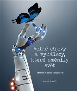 Levně Velké objevy a vynálezy, které změnily svět - Gianni Morelli