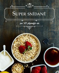 Levně Super snídaně. pro 50 příjemných rán - Drees Koren