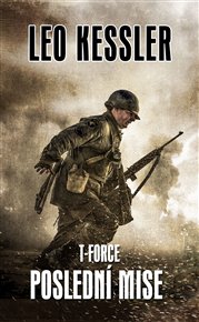 T-Force - Poslední mise - Leo Kessler