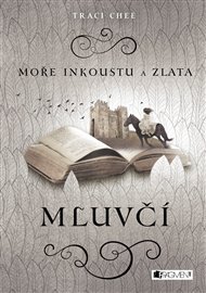 Mluvčí: Moře inkoustu a zlata 2 - Traci Chee