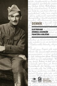 Denník: Ilustrovaná kronika legionáře Františka Krejčího - František Krejčí