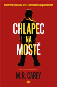 Chlapec na mostě - M. R. Carey