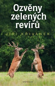 Ozvěny zelených revírů - Jiří Křivánek