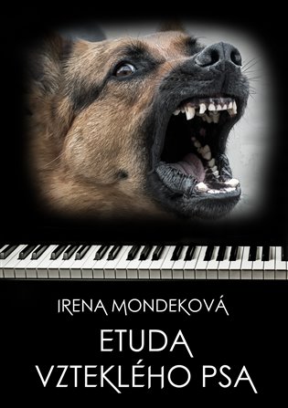 Etuda vzteklého psa - Irena Mondeková