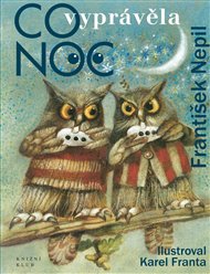 Co vyprávěla Noc - František Nepil