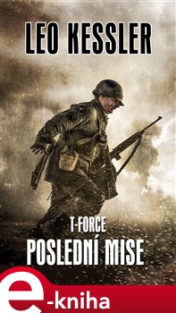 Levně T-Force - Poslední mise - Leo Kessler e-kniha
