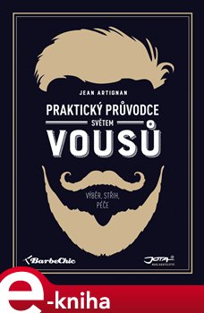 Praktický průvodce světem vousů - Jean Artignan e-kniha