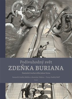 Levně Podivuhodný svět Zdeňka Buriana. Ilustrační tvorba k dílu Julese Verna - Ondřej Neff