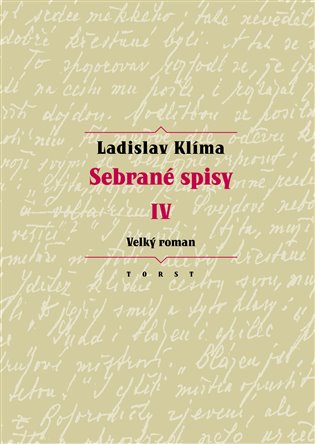 Sebrané spisy IV - Velký roman - Ladislav Klíma