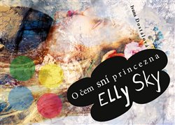 O čem sní princezna Elly Sky koupíte na Kosmas.cz