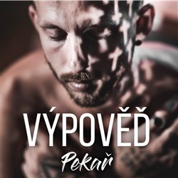 Levně Výpověď - Pekař