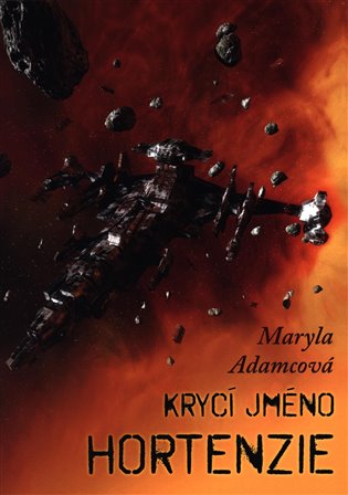 Krycí jméno Hortenzie - Maryla Adamcová