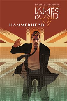 Levně James Bond 3: Hammerhead - Andy Diggle, Luca Casalanguida