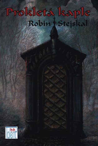 Prokletá kaple - Robin Stejskal
