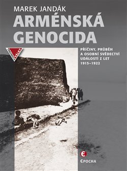 Arménská genocida - Příčiny, průběh a osobní svědectví událostí z let 1915-1922 koupíte na Kosmas.cz