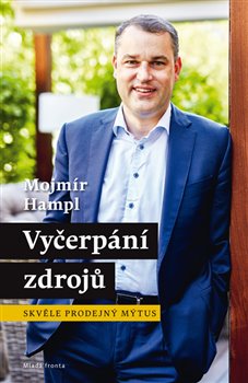 Levně Vyčerpání zdrojů. Skvěle prodejný mýtus - Mojmír Hampl