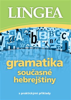 Levně Gramatika současné hebrejštiny. s praktickými příklady - kolektiv autorů