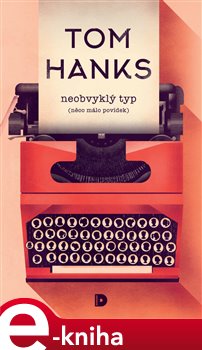 Levně Neobvyklý typ (něco málo povídek) - Tom Hanks e-kniha
