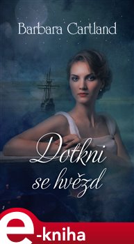 Levně Dotkni se hvězd - Barbara Cartland