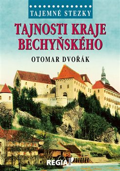 Levně Tajemné stezky - Tajnosti kraje bechyňského - Otomar Dvořák