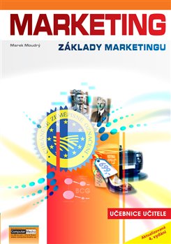 Marketing - Učebnice učitele. Základy marketingu - Marek Moudrý