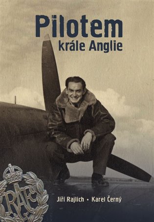 Pilotem krále Anglie - Jiří Rajlich, Karel Černý