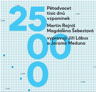 Pětadvacet tisíc dnů vzpomínek - Magdalena Šebestová, Martin Rajniš