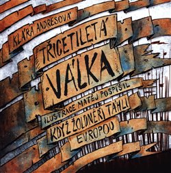 Třicetiletá válka. Když žoldnéři táhli Evropou