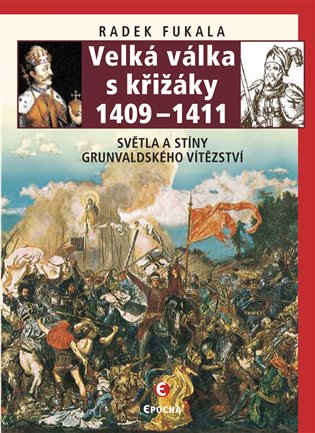 Velká válka s křižáky 1409–1411 - Radek Fukala