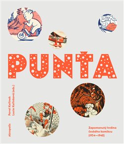 Levně Punťa. Zapomenutý hrdina českého komiksu (1934—1942)