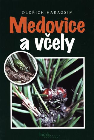 Medovice a včely - Oldřich Haragsim