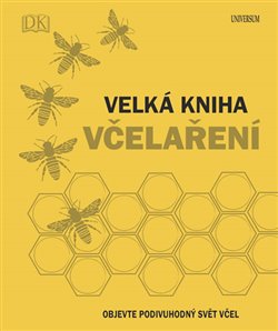 Levně Velká kniha včelaření - Bill Fitzmaurice, Judy Earlová, Chadwick Fergus, Steve Alton, Emma Tennantová