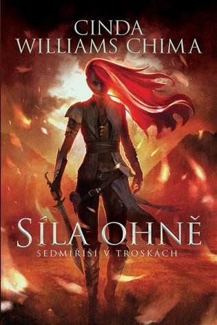 Sedmiříší v troskách 1: Síla Ohně - Cinda Williams Chima