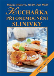 Kuchařka při onemocnění slinivky: 130 receptů - Růžena Milatová, Petr Wohl