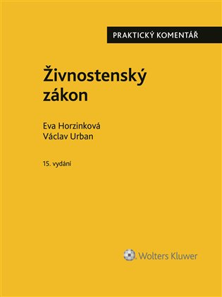 Živnostenský zákon. Praktický komentář - Eva Horzinková, Václav Urban